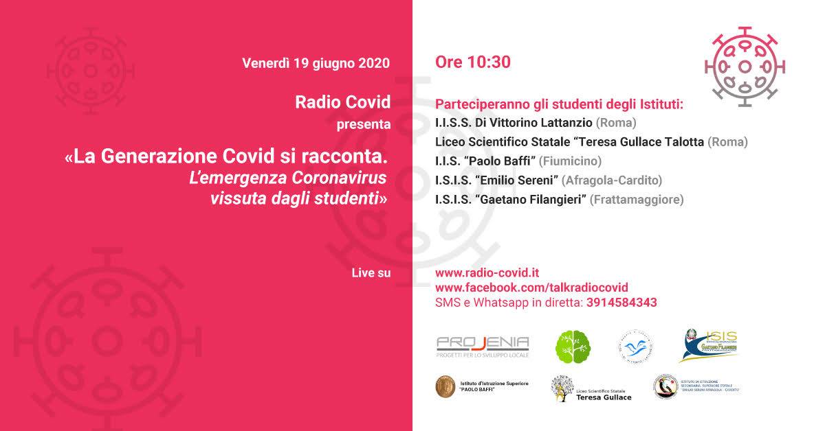 Venerdì 19 giugno 2020 ore 10:30 radio Covid Presenta "La generazione Covid si racconta. L'emergenza Coronavirus vissuta dagli studenti"